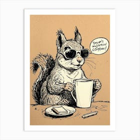 Squirrel Drinking Coffee 1 Art Print
