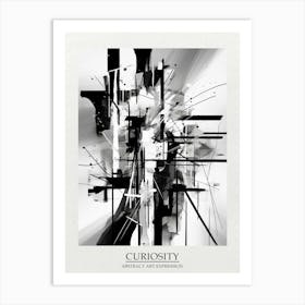 Curiosity Abstract Black And White 1 Poster Art Print