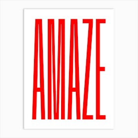 Amaze Art Print