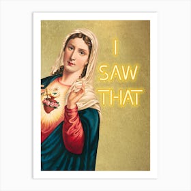 I saw that, Jesus Mary, Christmas decor Art Print