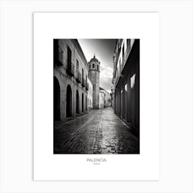 Poster Of Palencia, Spain, Black And White Analogue Photography 2 Art Print