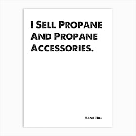King of the Hill, Hank, I Sell Propane, Quote, Wall Print, Art Print
