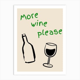 More Wine Please Green Poster Art Print