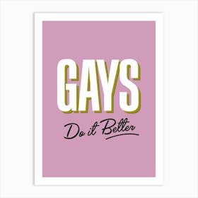 Gays Do It Better 1 Art Print