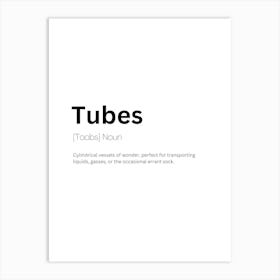 Tubes Definition Meaning Art Print