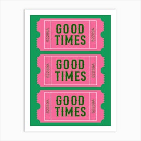 Good Times Ticket Art Print