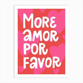 More amor por favor Art Print