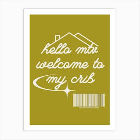 Welcome To My Crib Green Art Print