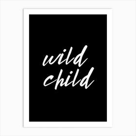 Wild Child Black and White Minimal typography Art Print