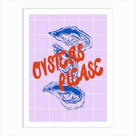 Oysters Please Art Print