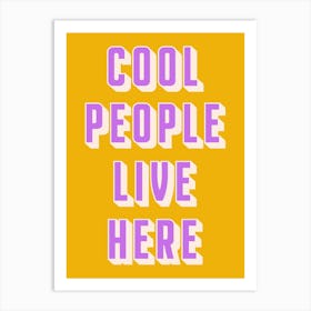 Yellow And Lilac Cool People Live Here Art Print