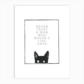 Never Leave A Man Who Doesn'T Love Cats Art Print