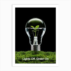 Inspirational Poster: Lights Off Green On! Art Print