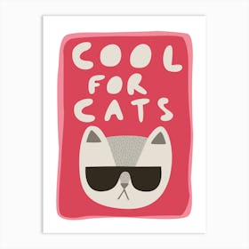 Cool For Cats Art Print