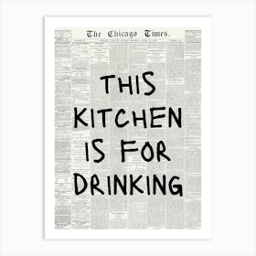 This Kitchen is For Drinking Trendy Poster Art Print