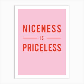 Niceness Is Priceless 1 Art Print