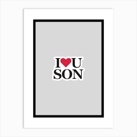 I Love You Son Art Print