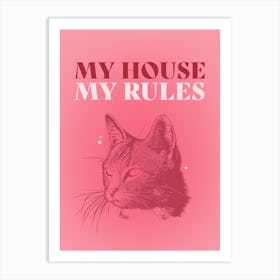 My House My Rules Cat Art Print