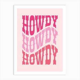 Howdy, Howdy, Howdy Art Print