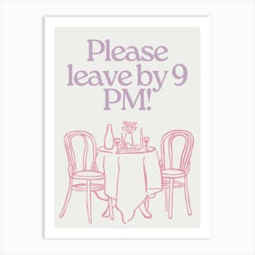 Please leave by 9 p.m Art Print