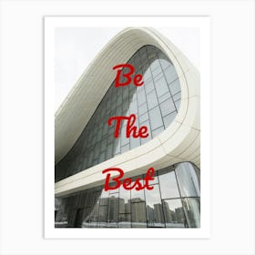 Be The Best 1 Art Print