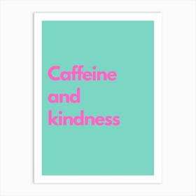 Caffeine And Kindness Pink And Teal Kitchen Typography Art Print