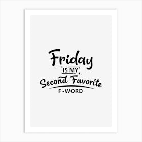 Friday Is My Favorite Art Print