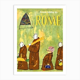 From India To Rome, Funny Travel Poster Art Print