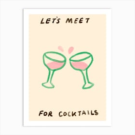 Let's Meet For Cocktails Art Print