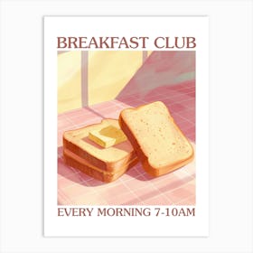 Breakfast Club Bread And Butter 3 Art Print