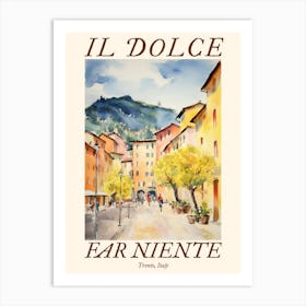 Il Dolce Far Niente Trento, Italy Watercolour Streets 1 Poster Art Print