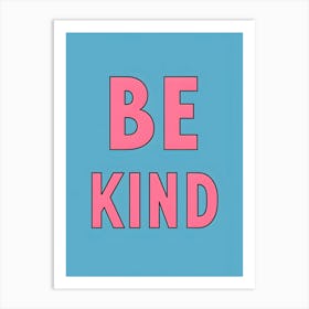 Be Kind 2 Art Print