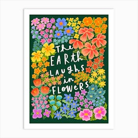 Earth Laughs In Flowers Art Print