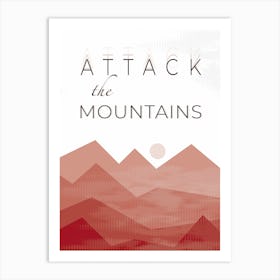 attack the mountains Art Print