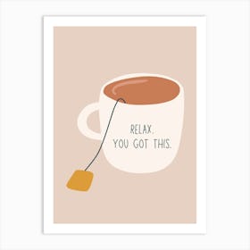 Relax You Got This Art Print