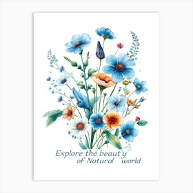 Explore The Beauty Of Natural Art Print