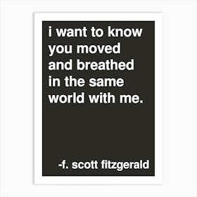 I Want To Know Fitzgerald Quote In Black Art Print