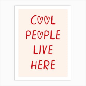 Cool People Live Here Print Art Print