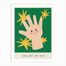 Hey You Got This! Art Print