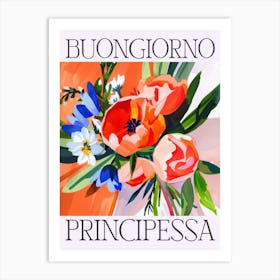 BUONGIORNO PRINCIPESSA. Flowers and Italian Quote Art Print