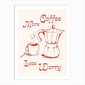 Retro Coffee Print More Coffee Less Worry Art Print