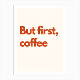 But First Coffee Kitchen Typography Cream Red Art Print