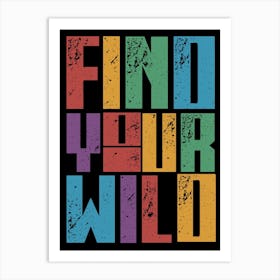 Find Your Wild 1 Art Print