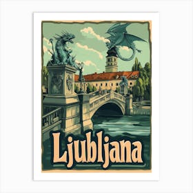 Aihrgdesign A Vintage Travel Poster Of Ljubljana 2 Art Print