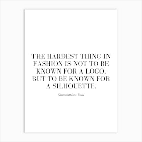 The hardest thing in fashion is not to be known for a logo, but to be known for a silhouette. Art Print
