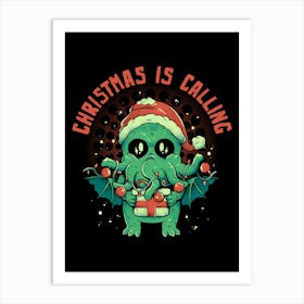 Christmas is Calling - Funny Cute Adorable Christmas Cthulhu Holiday Gift 1 Art Print