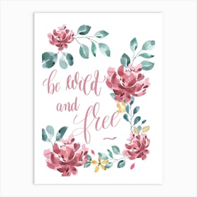 Be Wild And Free Pink Floral Kids Art Print