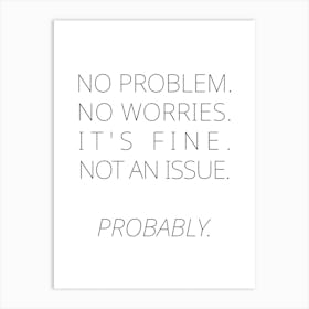 No Problem Probably Typography Word Art Print