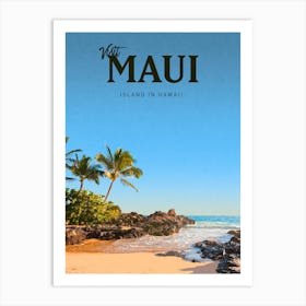 Visit Maui Island In Hawaii Art Print
