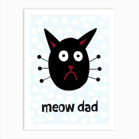 Meow Dad Art Print